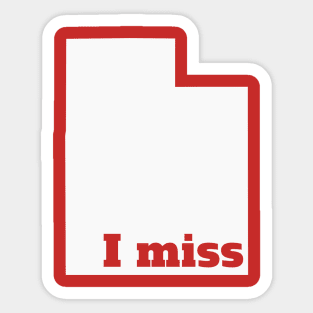I Miss Utah - My Home State Sticker